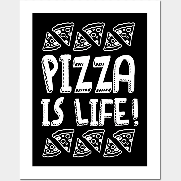 Pizza Is Life v2 Wall Art by Arch City Tees